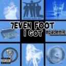 7EVEN FOOT & Demond Jones - I GOT (feat. Demond Jones)