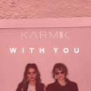 Karmic - With You (Original Mix)