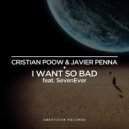 Cristian Poow & Javier Penna & SevenEver - I Want So Bad (feat. SevenEver) (Radio Edit)