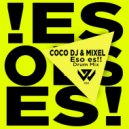 Coco Dj & Mixel - Eso es!! (Drum Mix)
