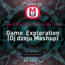 David Puentez & Cosmic Gate - Game Exploration