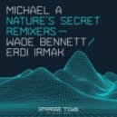 Michael A - Nature\'s Secret (Wade Bennett Remix)