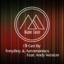 TonyBoy & Aeromaniacs & Andy Weston - I\'ll Get By (feat. Andy Weston) (Juan Mejia Remix)