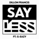 Dillon Francis feat. G-Eazy - Say Less