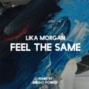 Lika Morgan - Feel The Same