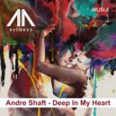 Andre Shaft - Deep in my heart (Extended mix)