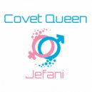Jefani - Covet Queen