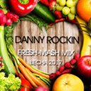 DJ DANNY ROCKIN - FRESH-MASH MIX (Spring 2017)