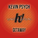 Kevin Psych - Getaway (Original Mix)