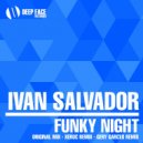 Ivan Salvador - Funky Night (Gery Garces Remix)