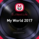 D.J.Nevil Life - My World 2017