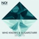 Who Knows, Sugarstarr - Secrets