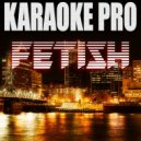 Karaoke Pro - Fetish (Originally Performed by Selena Gomez)