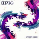 Kyco - Little Bit Closer
