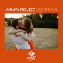 Anlaya Project - This Feeling (Original Mix)