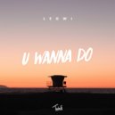 Leowi - U Wanna Do