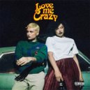 Samaria & Kehlani - Love Me Crazy (Original Mix)