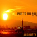 ANDRUSYK - WAY TO THE SUN #4 (Original Mix)