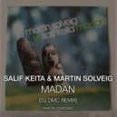Salif Keita & Martin Solveig - Madan (DJ DMC Remix)