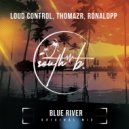 Loud Control & Thomazr & RonaldPP - Blue River (Original Mix)