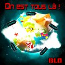 Blo Cox - On est tous là