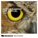 Alistair Albrecht - Late Night