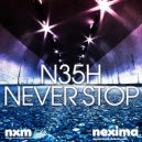 N35H - Never Stop (Original mix)