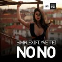 Simplex & Yvette - No No (feat. Yvette) (Original Mix)