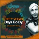 Dirty Vegas - Days Go By (Squlptor Remix) [2017] (Squlptor Remix)