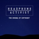 Headphone Activist - The Enigma of Copyright (Original Mix)