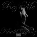 Khalil Lyonz - Beg Me