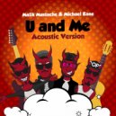 Malik Mustache & Michael Kane - U And Me (Acoustic Version)