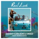 Dreez, Danny Carlson, Mario Kova - Real Love (Extended Mix)
