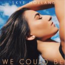 Skye Holland - We Could Be (Original Mix)