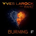 Yves Larock ft. Rahiz - Burning (P.Brunkow Remix) (Original Mix)