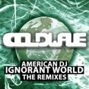 American DJ - Ignorant World (Dylan Lynchey Remix)