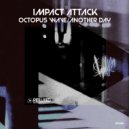 Impact Attack - Octopus Wave (Original Mix)