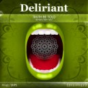 Deliriant - Truth Be Told (Chronesthesia Remix)