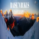 Raise 'N Rukus - Daylight