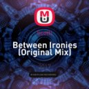 Scotti - Between Ironies (Original Mix)