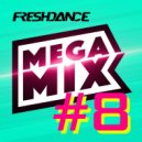 project Freshdance - #MEGAMIX [8] (Original Mix)