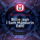 Michael Jackson - Billie jean (Sam Mandarin Edit)