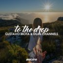 Gustavo Mota, Dual Channels - To The Drop (Original Mix) (Original Mix)