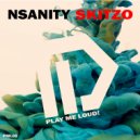 NSAN!TY - Skitzo (Original Mix)