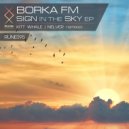 Borka FM - Sign In The Sky