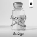 Bush League - So Extra