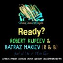 Robert Kupeev & Batraz Makiev feat. al l bo & Mike Cox - Ready (DJ AleXx G. Remix)