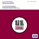 Yuriy From Russia - My Last Acid Trip (Original Mix)