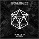 None Of Us - Anxiety (Original Mix)