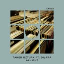 Taner Ozturk Ft. Dilara - All Out (Original Mix)